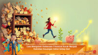 Cara-Mengubah-Kebiasaan-Finansial-Buruk-Menjadi-Rutinitas-Keuangan-Sehat-Setiap-Hari